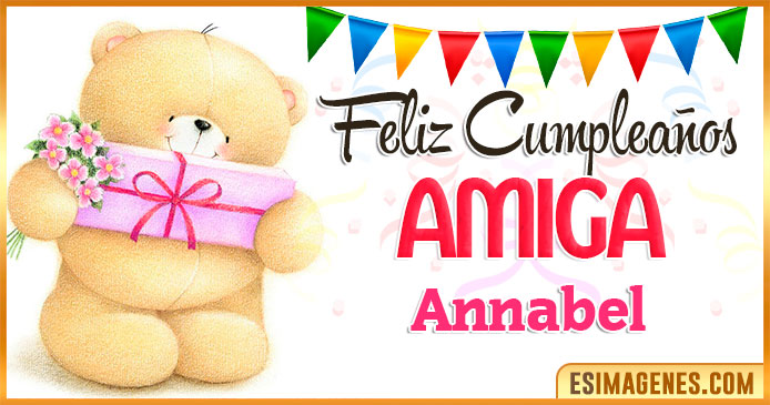 Feliz cumpleaños Amiga Annabel