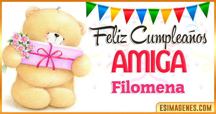 Feliz cumpleaños Amiga Filomena