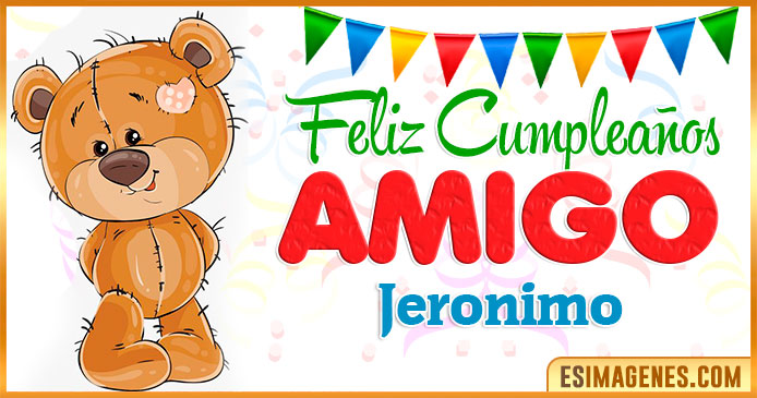 Feliz cumpleaños Amigo Jeronimo