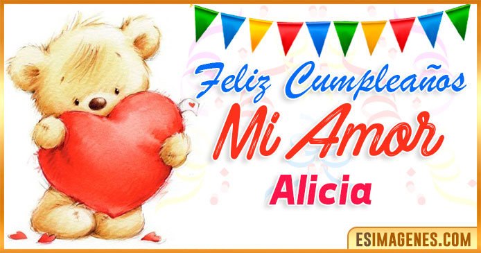 Feliz cumpleaños mi Amor Alicia