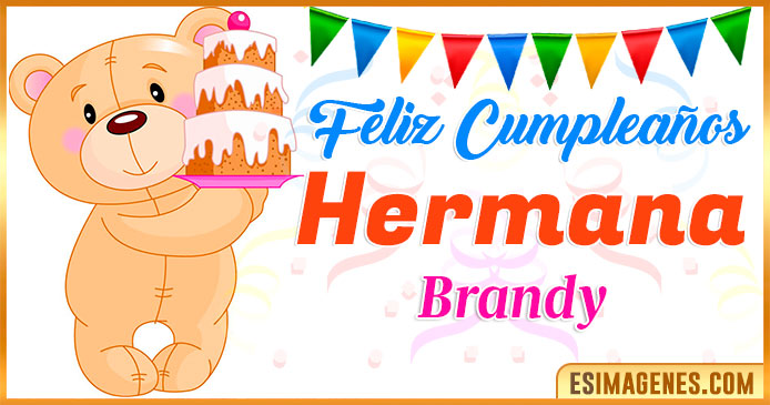 Feliz Cumpleaños Hermana Brandy