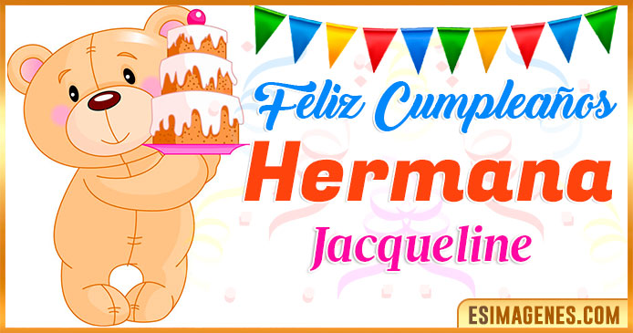 Feliz Cumpleaños Hermana Jacqueline