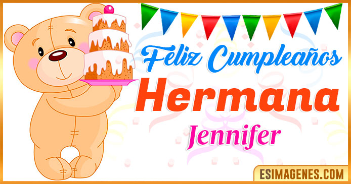 Feliz Cumpleaños Hermana Jennifer