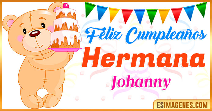 Feliz Cumpleaños Hermana Johanny