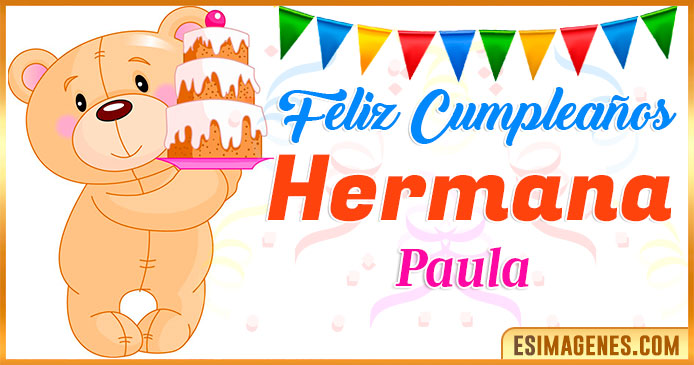 Feliz Cumpleaños Hermana Paula