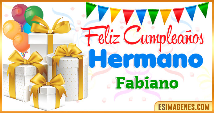 Feliz Cumpleaños Hermano Fabiano