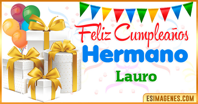 Feliz Cumpleaños Hermano Lauro
