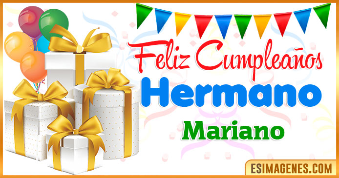 Feliz Cumpleaños Hermano Mariano