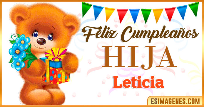 Feliz Cumpleaños Hija Leticia