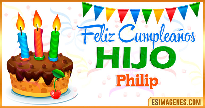 Feliz Cumpleaños Hijo Philip