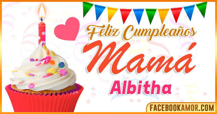 Feliz Cumpleaños Mamá Albitha