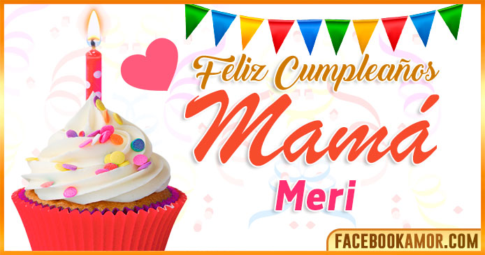 Feliz Cumpleaños Mamá Meri