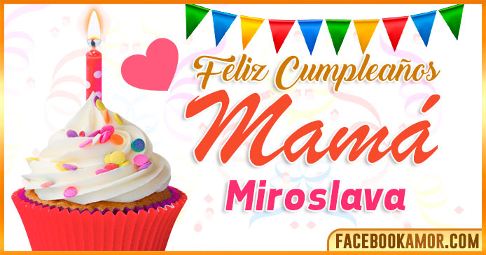 Feliz Cumpleaños Mamá Miroslava