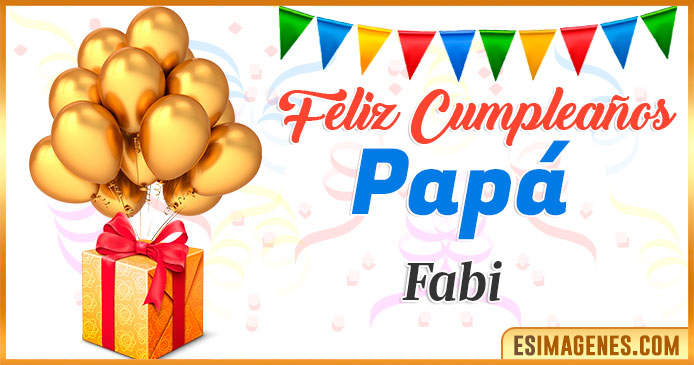 Feliz Cumpleaños Papá Fabi