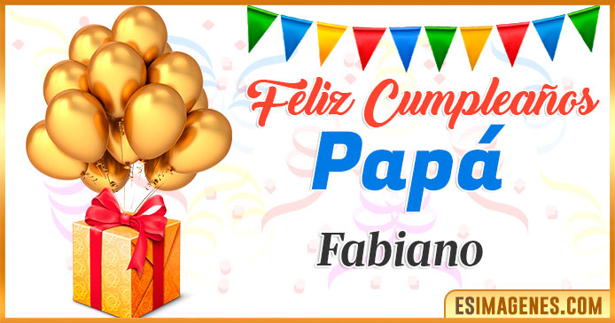 Feliz Cumpleaños Papá Fabiano