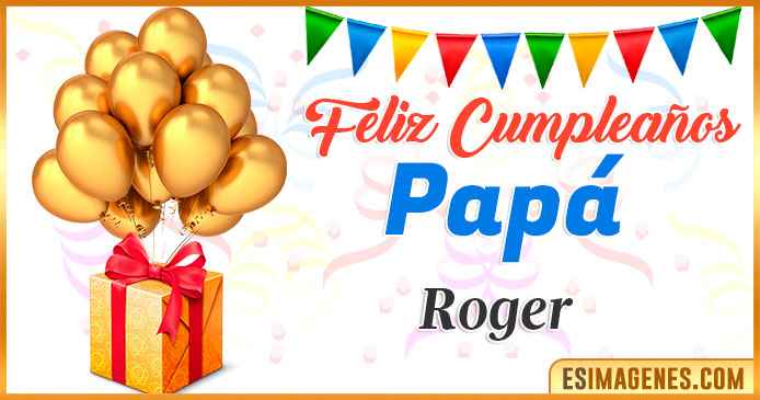 Feliz Cumpleaños Papá Roger