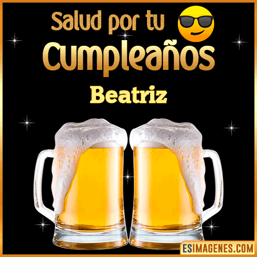 Feliz Cumpleaños cerveza gif  Beatriz