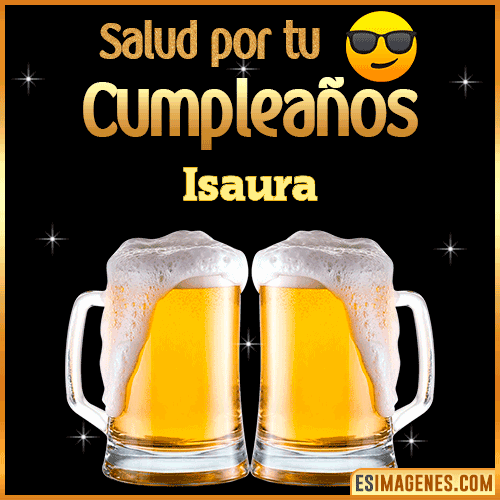 Feliz Cumpleaños cerveza gif  Isaura