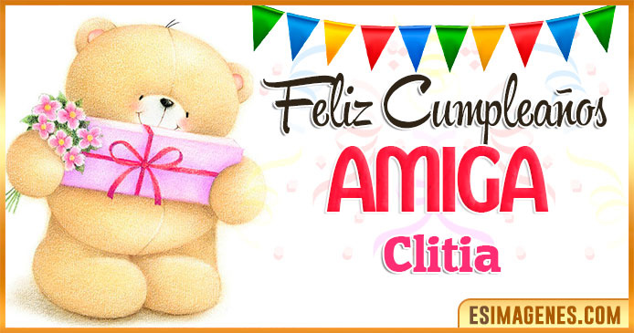 Feliz cumpleaños Amiga Clitia