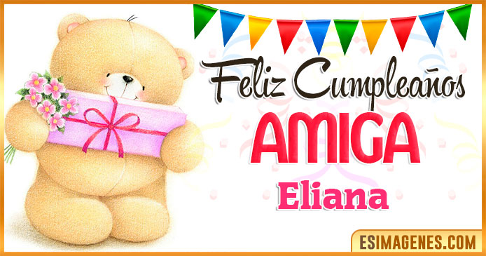 Feliz cumpleaños Amiga Eliana