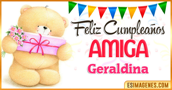 Feliz cumpleaños Amiga Geraldina