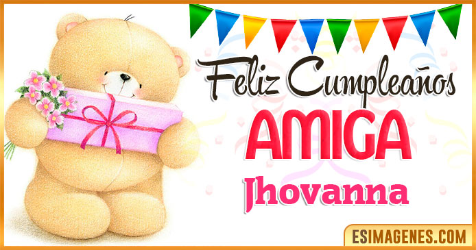Feliz cumpleaños Amiga Jhovanna