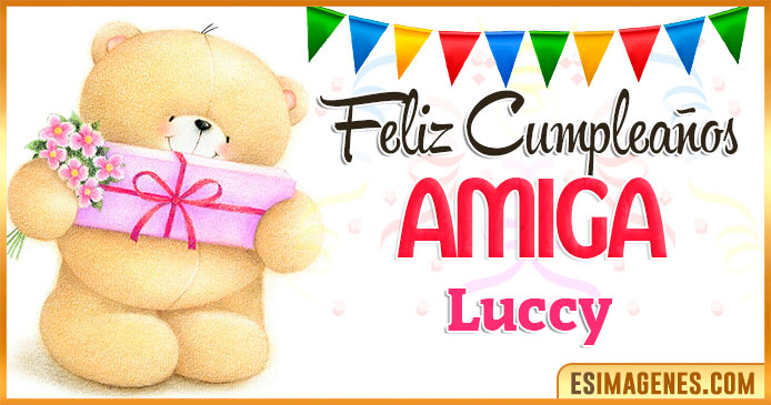 Feliz cumpleaños Amiga Luccy