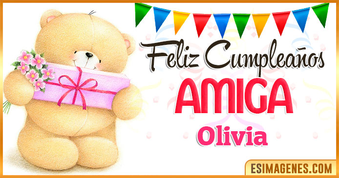 Feliz cumpleaños Amiga Olivia