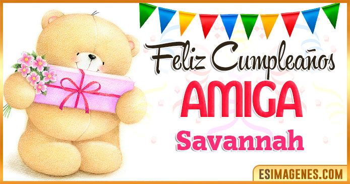 Feliz cumpleaños Amiga Savannah