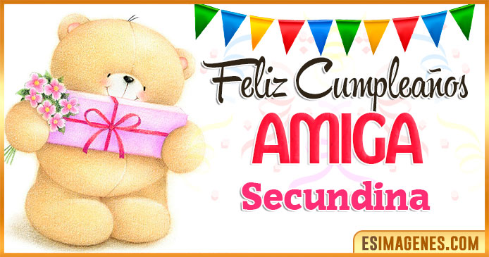 Feliz cumpleaños Amiga Secundina