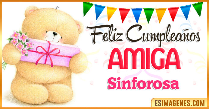 Feliz cumpleaños Amiga Sinforosa