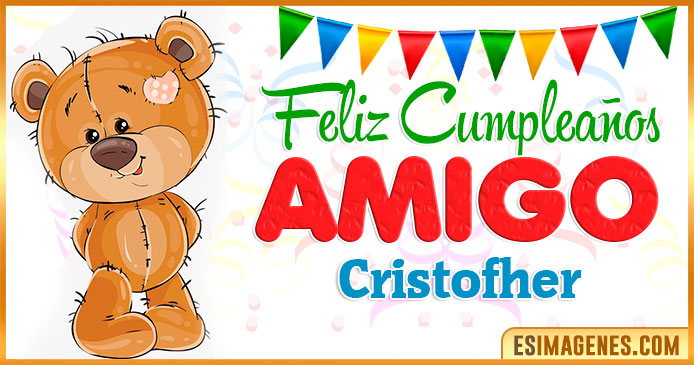 Feliz cumpleaños Amigo Cristofher