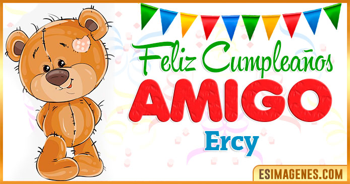 Feliz cumpleaños Amigo Ercy