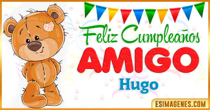 Feliz cumpleaños Amigo Hugo