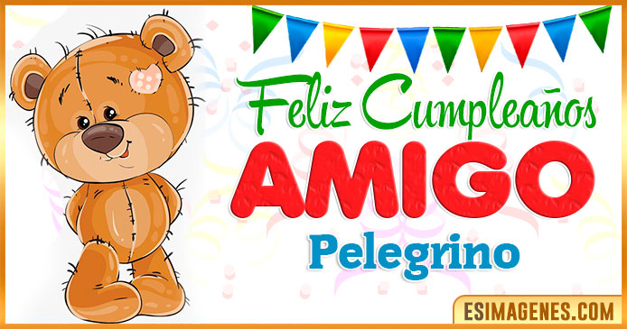 Feliz cumpleaños Amigo Pelegrino