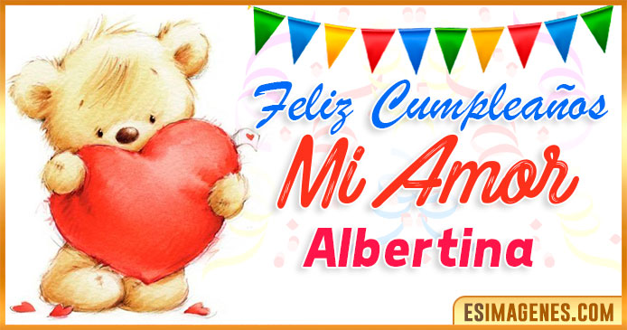 Feliz cumpleaños mi Amor Albertina
