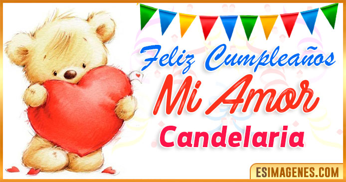 Feliz cumpleaños mi Amor Candelaria