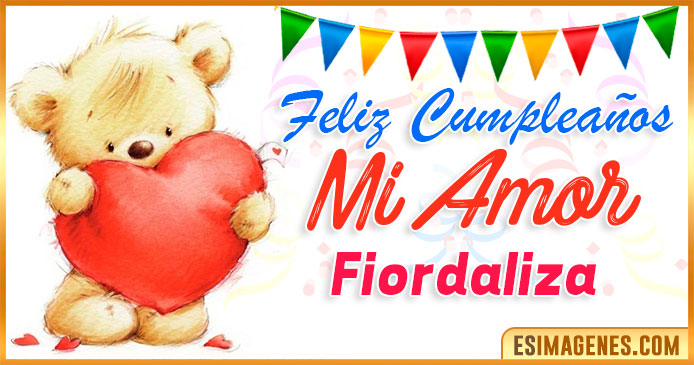 Feliz cumpleaños mi Amor Fiordaliza
