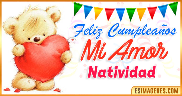 Feliz cumpleaños mi Amor Natividad