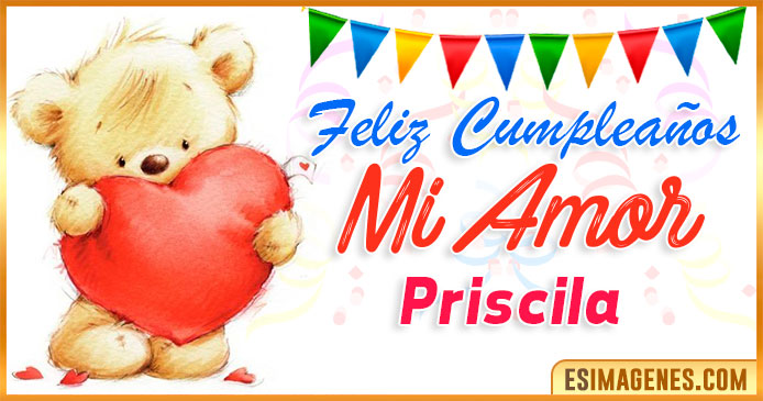 Feliz cumpleaños mi Amor Priscila