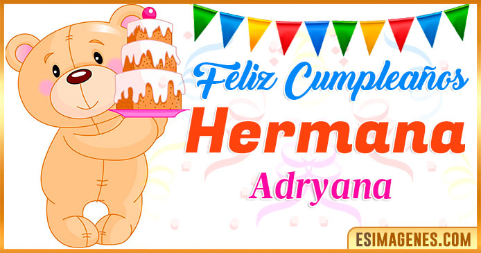Feliz Cumpleaños Hermana Adryana