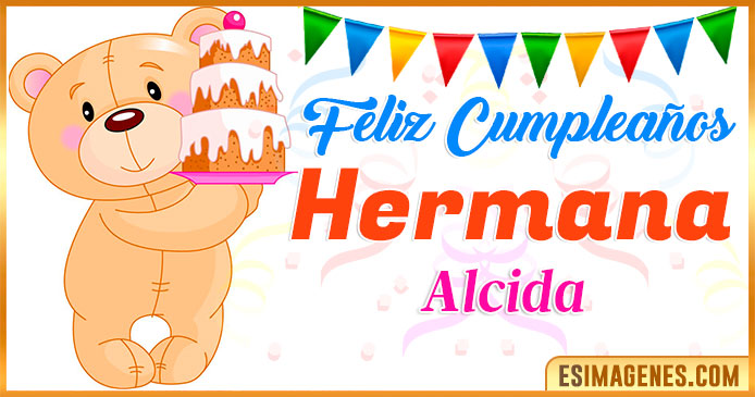 Feliz Cumpleaños Hermana Alcida