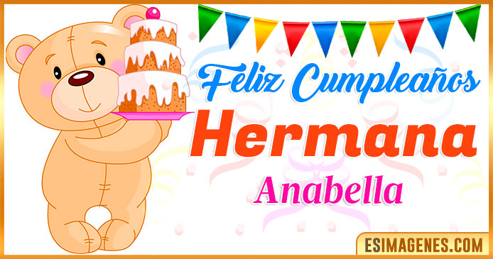 Feliz Cumpleaños Hermana Anabella