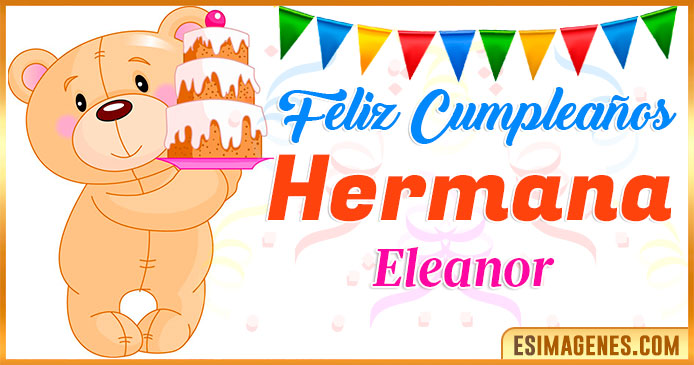 Feliz Cumpleaños Hermana Eleanor