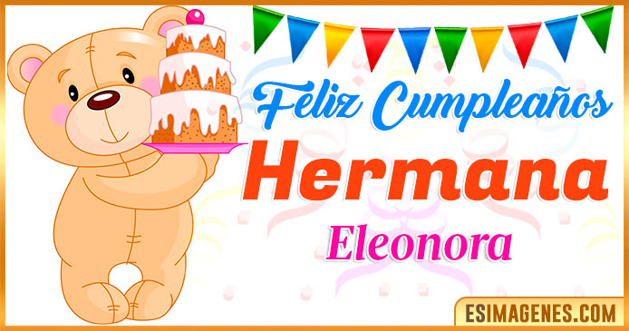 Feliz Cumpleaños Hermana Eleonora