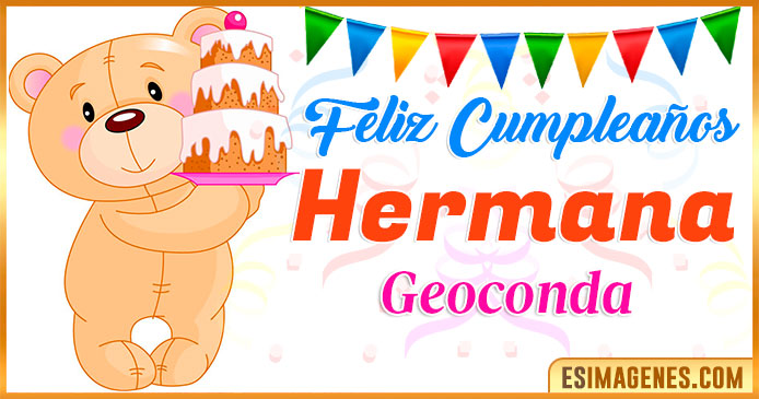 Feliz Cumpleaños Hermana Geoconda