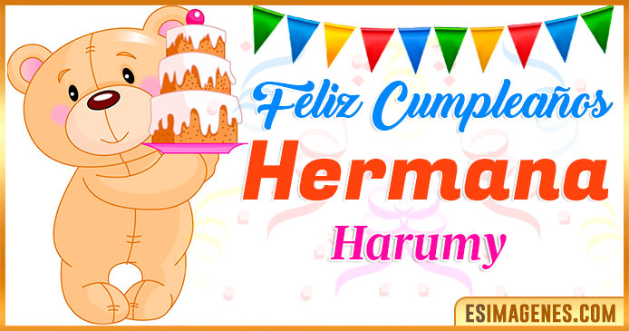 Feliz Cumpleaños Hermana Harumy