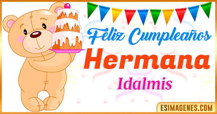 Feliz Cumpleaños Hermana Idalmis