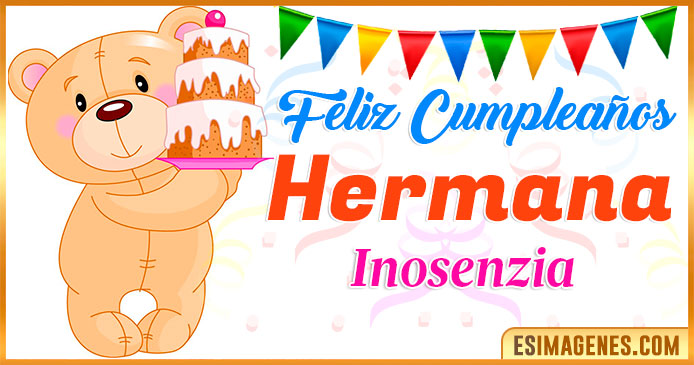 Feliz Cumpleaños Hermana Inosenzia