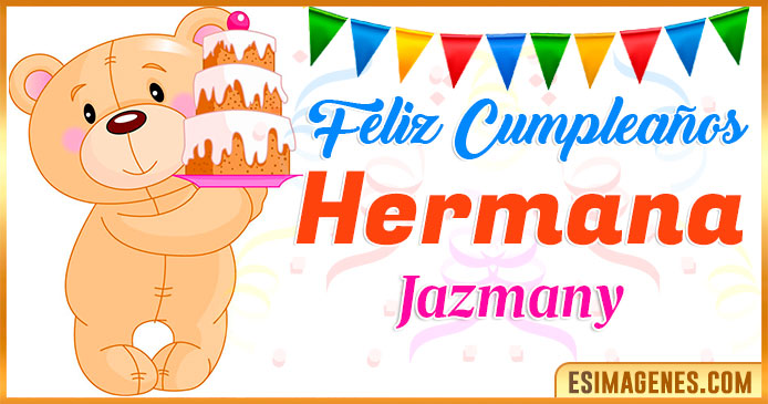 Feliz Cumpleaños Hermana Jazmany
